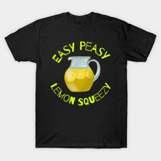 Easy Peasy Lemon Squeezy T-Shirt